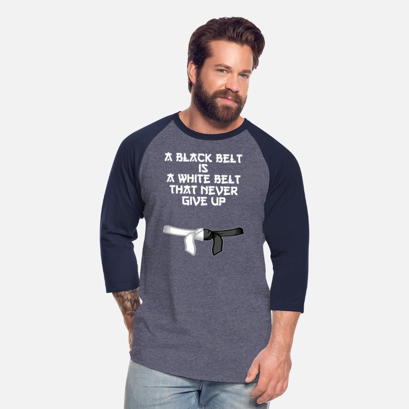 a black belt is a white belt that never give up