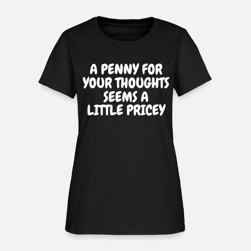 A Penny For Your Thoughts Funny Sarcastic Saying