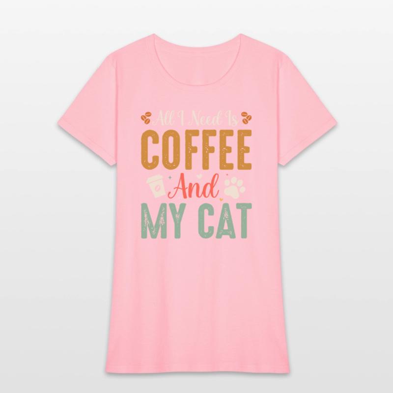 All I Need Is Coffee And My Cat