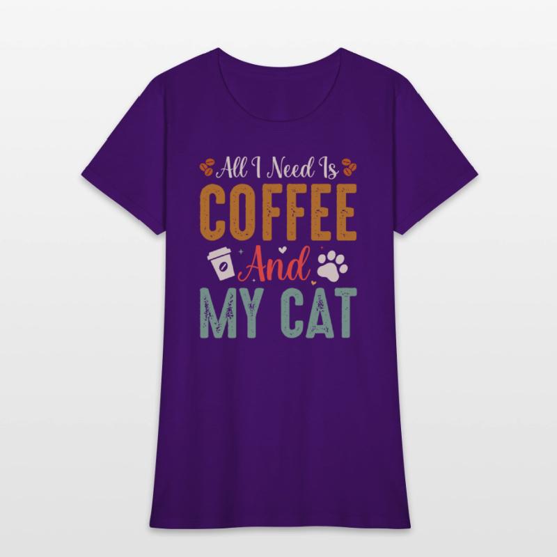All I Need Is Coffee And My Cat