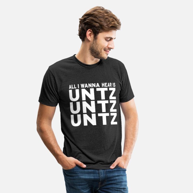 all i wanna hear is untz untz untz Techno