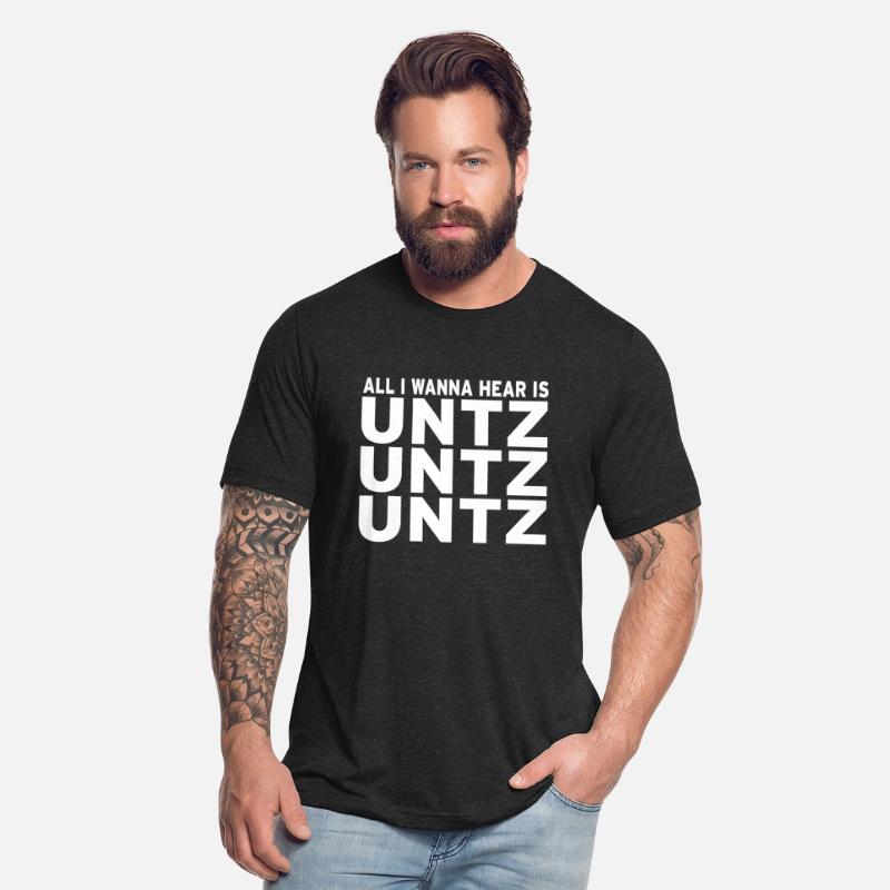 all i wanna hear is untz untz untz Techno