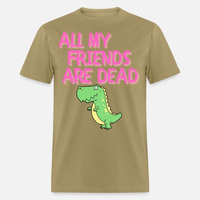 ALL MY FRIENDS ARE DEAD - Cartoon Dinosaur