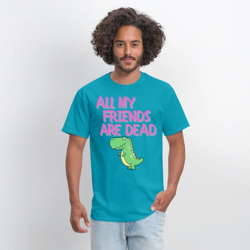 ALL MY FRIENDS ARE DEAD - Cartoon Dinosaur
