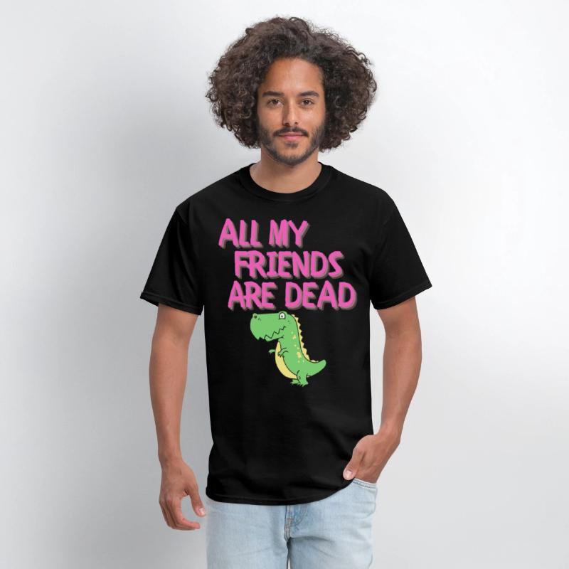 ALL MY FRIENDS ARE DEAD - Cartoon Dinosaur