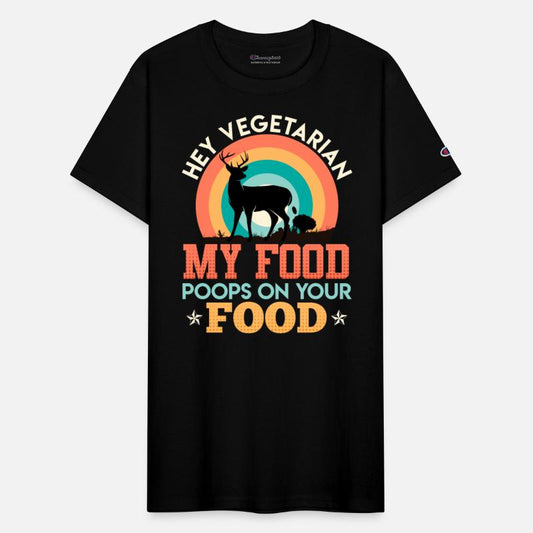 Anti Vegan MY FOOD POOPS ON YOUR FOOD Meat Lover