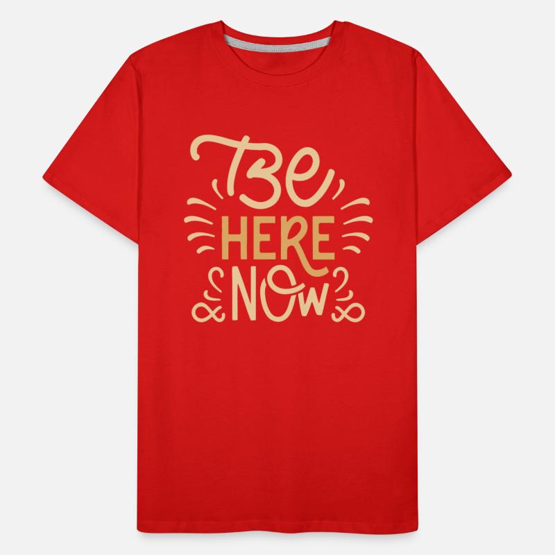 Be Here Now T Shirt design premium