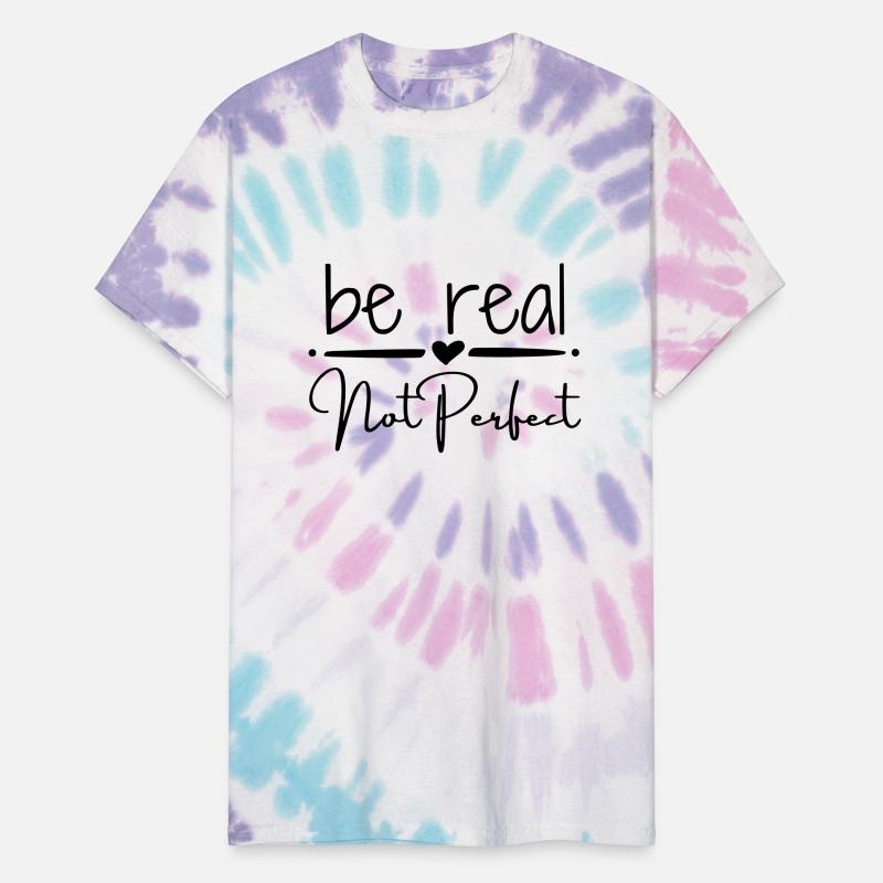 Be Real Not Perfect