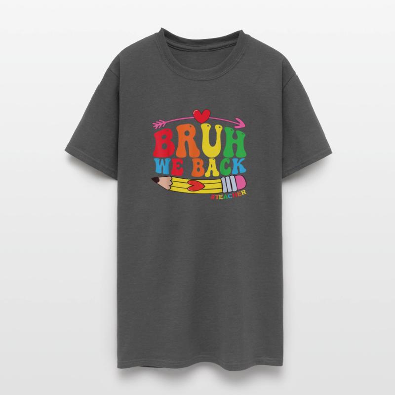 Bruh We re Back Teachers First Day Back To School