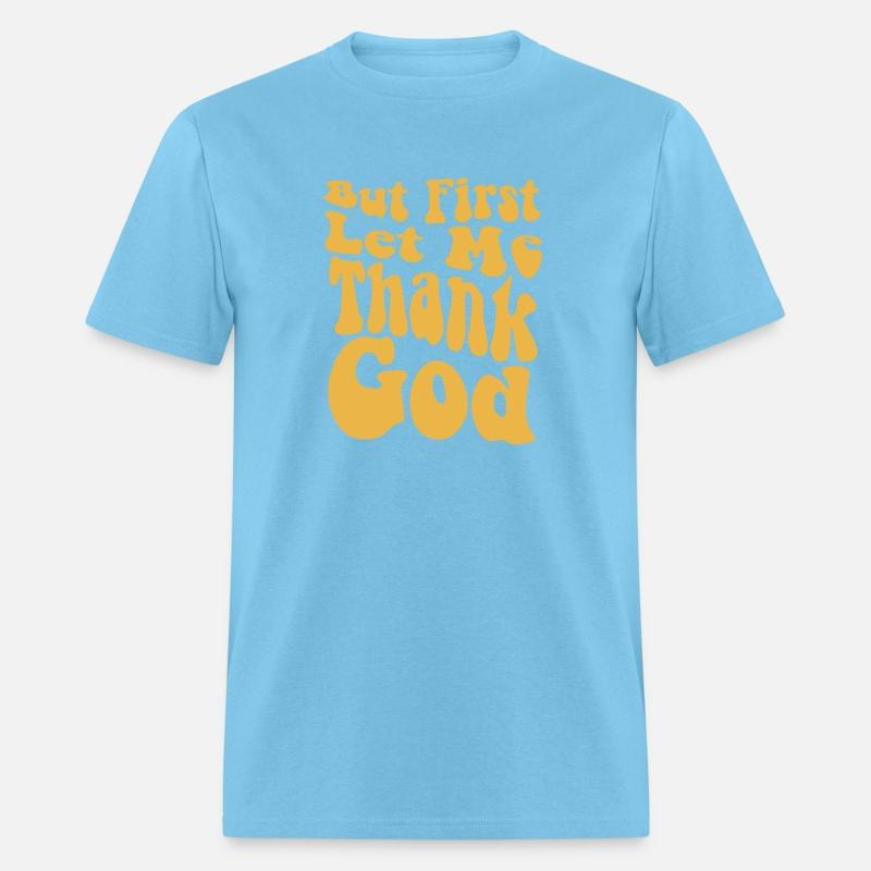 But First Let Me Thank God, Christian, God Is Good