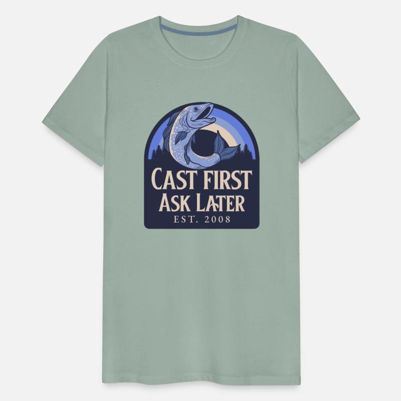 Cast First Ask Later Fishing