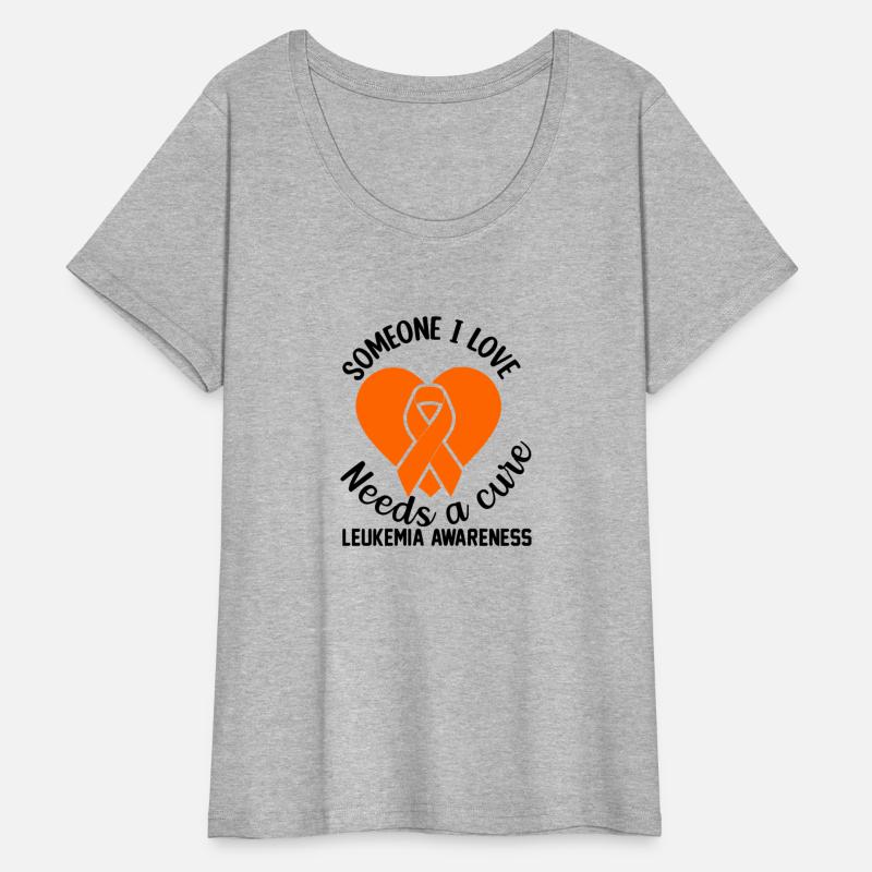 Someone i love needs a cure Leukemia Awareness