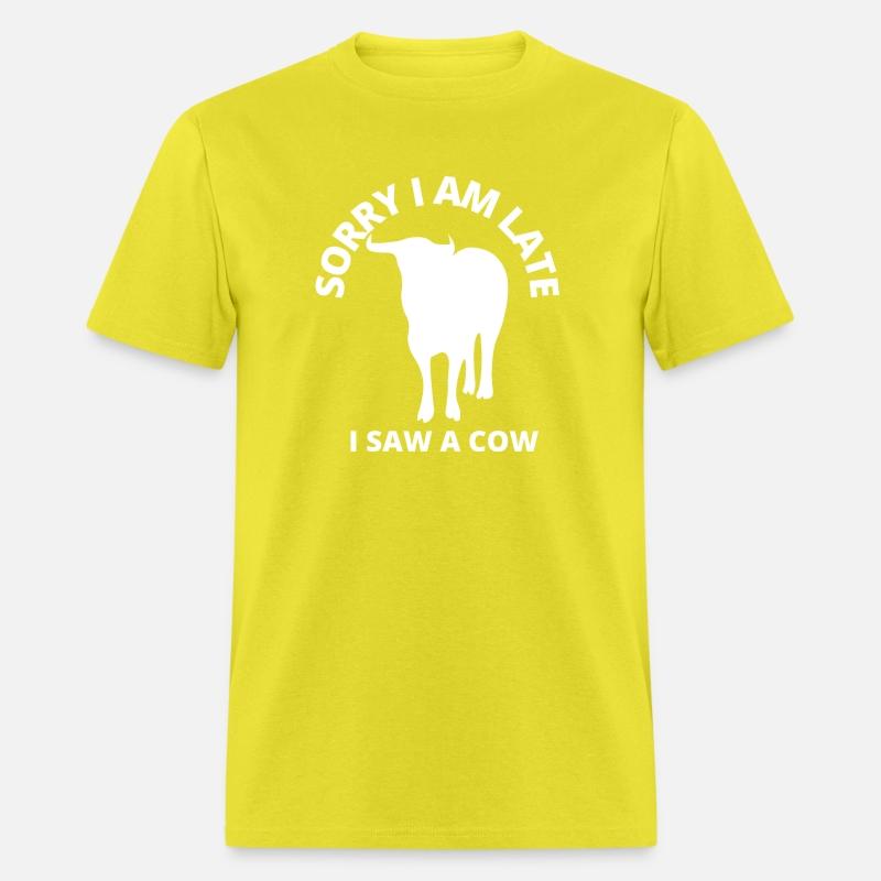 sorry i am late i saw a cow