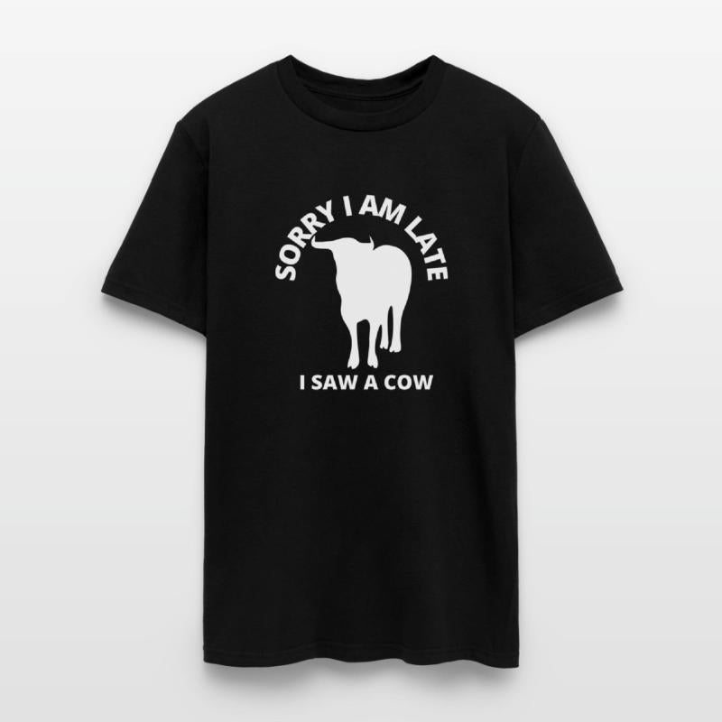 sorry i am late i saw a cow