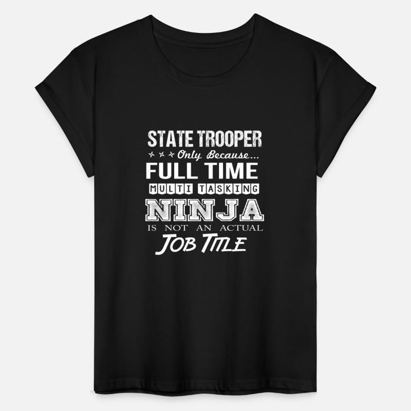 State Trooper T Shirt - Multitasking Ninja Job Gif