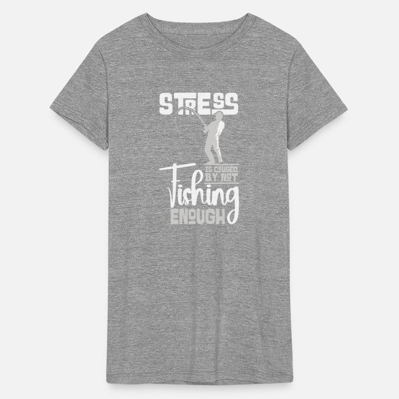 Stress Is Caused By Not Fishing Enough Fisherman