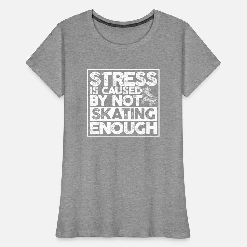 Stress Is Caused By Not Skating Enough Roller