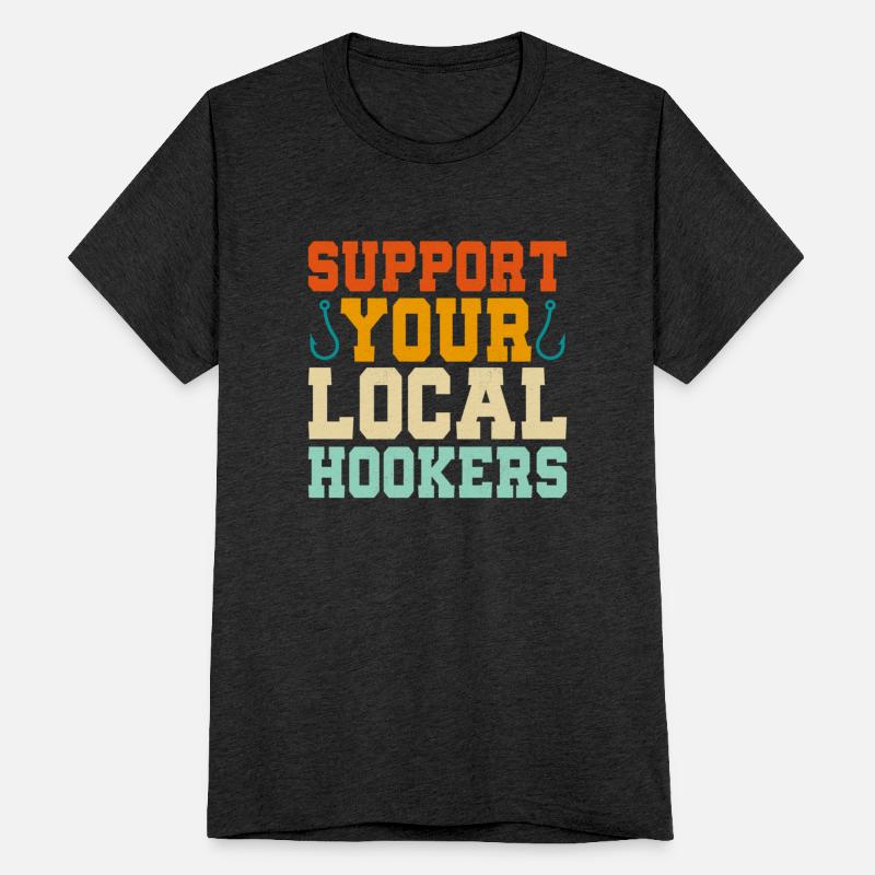 Support Your Local Hookers Angler Fisherman
