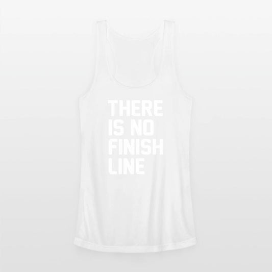 There is no finish line