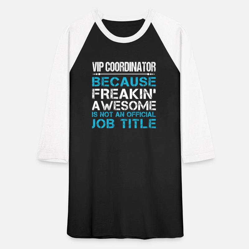 Vip Coordinator T Shirt - Freaking Awesome Gift It