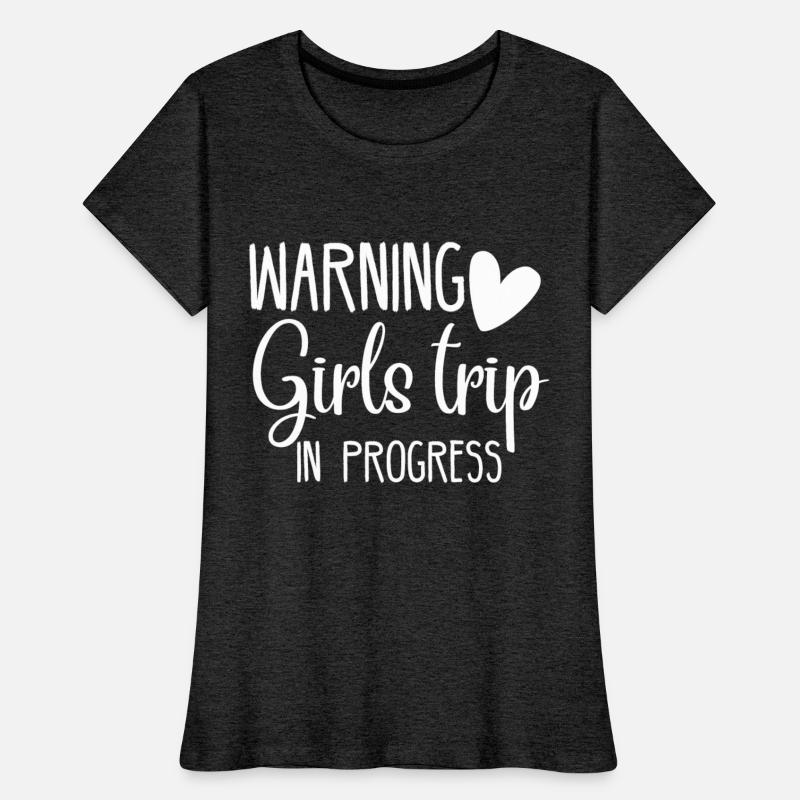 Warning Girls Trip In Progress