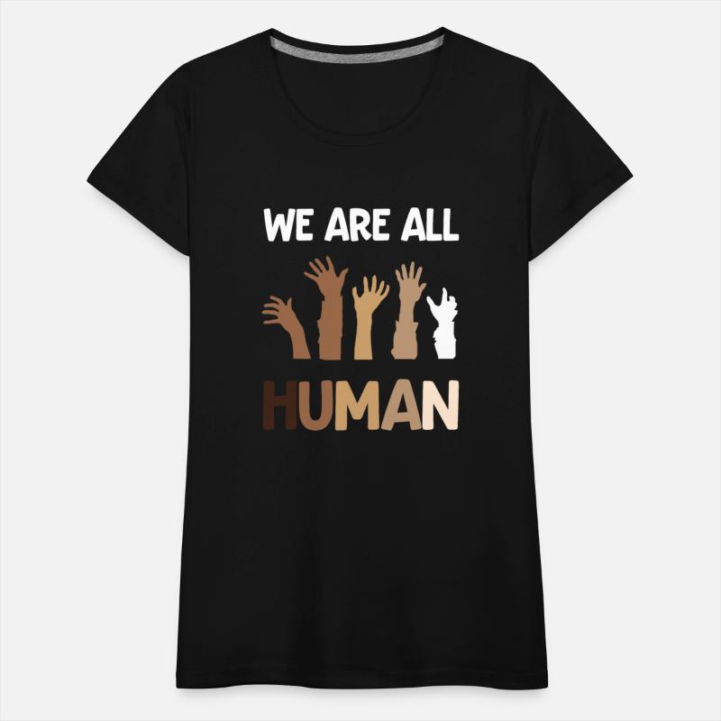 We Are All Human Anti-Racist Activist Black Lives