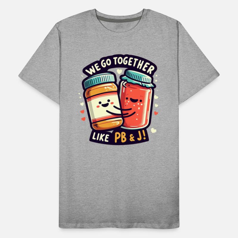 WE GO TOGETHER LIKE PB J