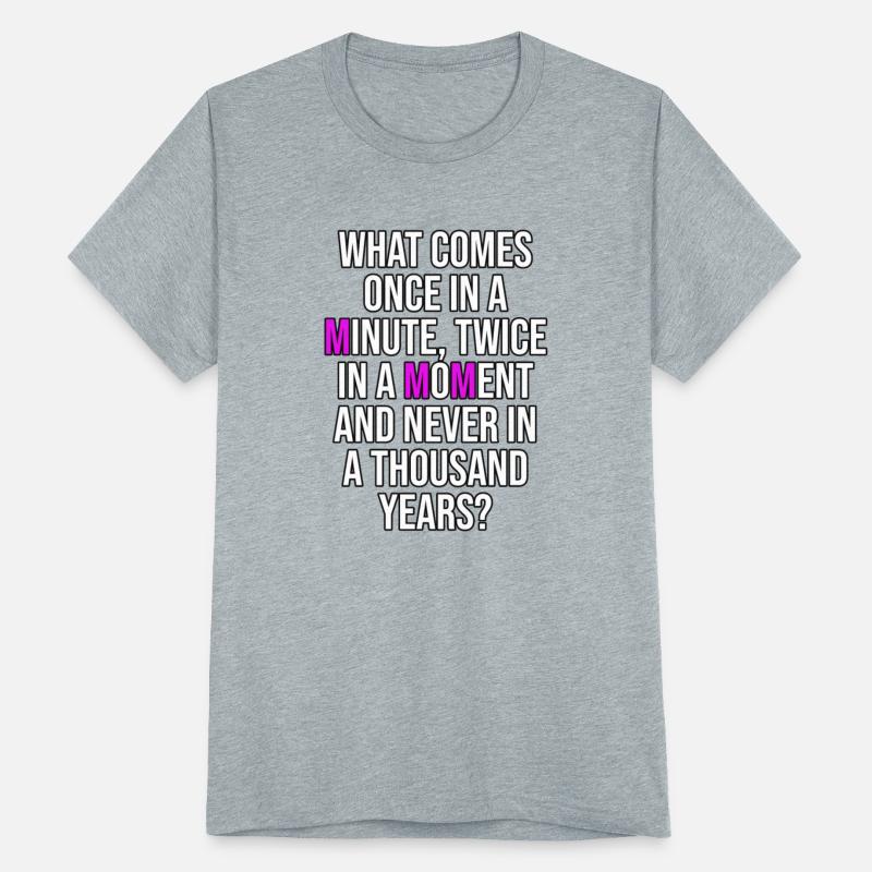 What comes once in a minute