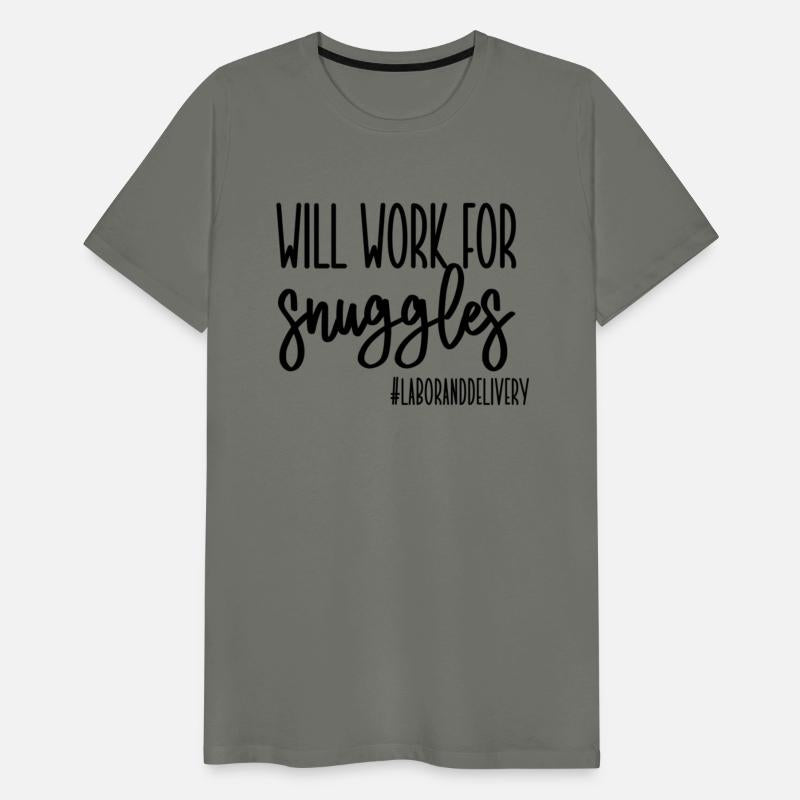 Will Work For Snuggles Labor And Delivery Nurse