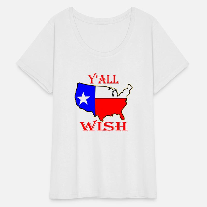 Y’all Wish You Were Texas ©WhiteTigerLLC.com