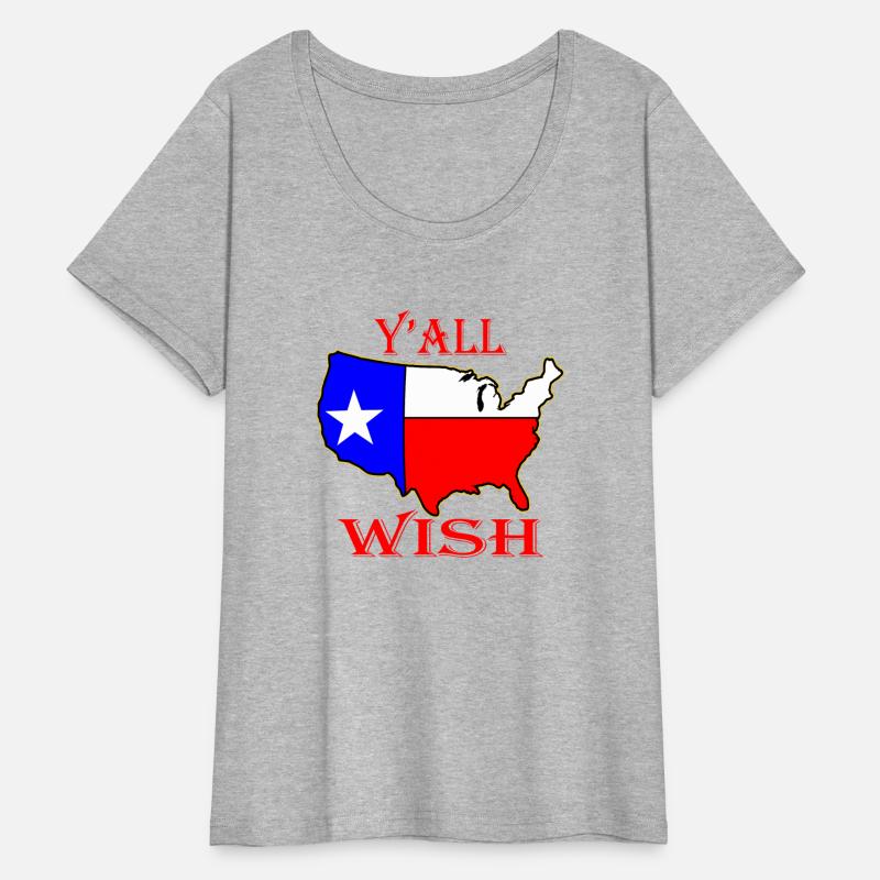 Y’all Wish You Were Texas ©WhiteTigerLLC.com