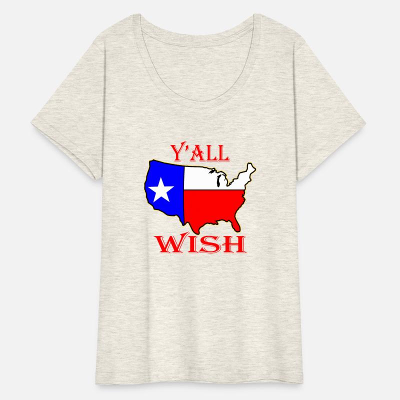 Y’all Wish You Were Texas ©WhiteTigerLLC.com