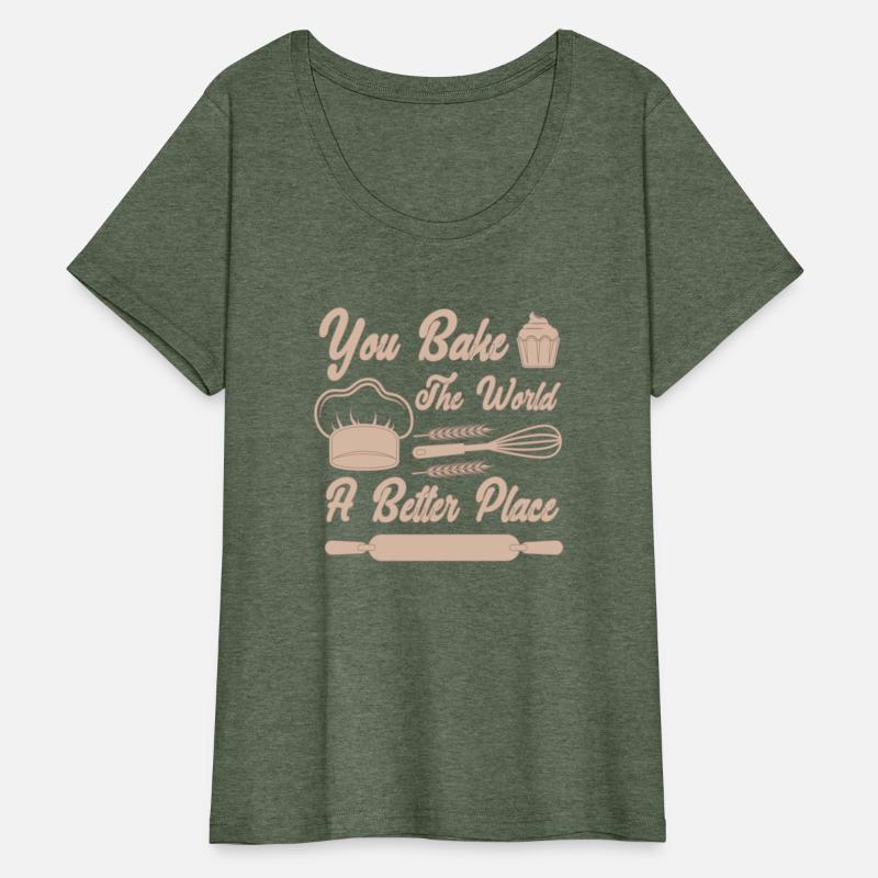 You Bake The World A Better Place