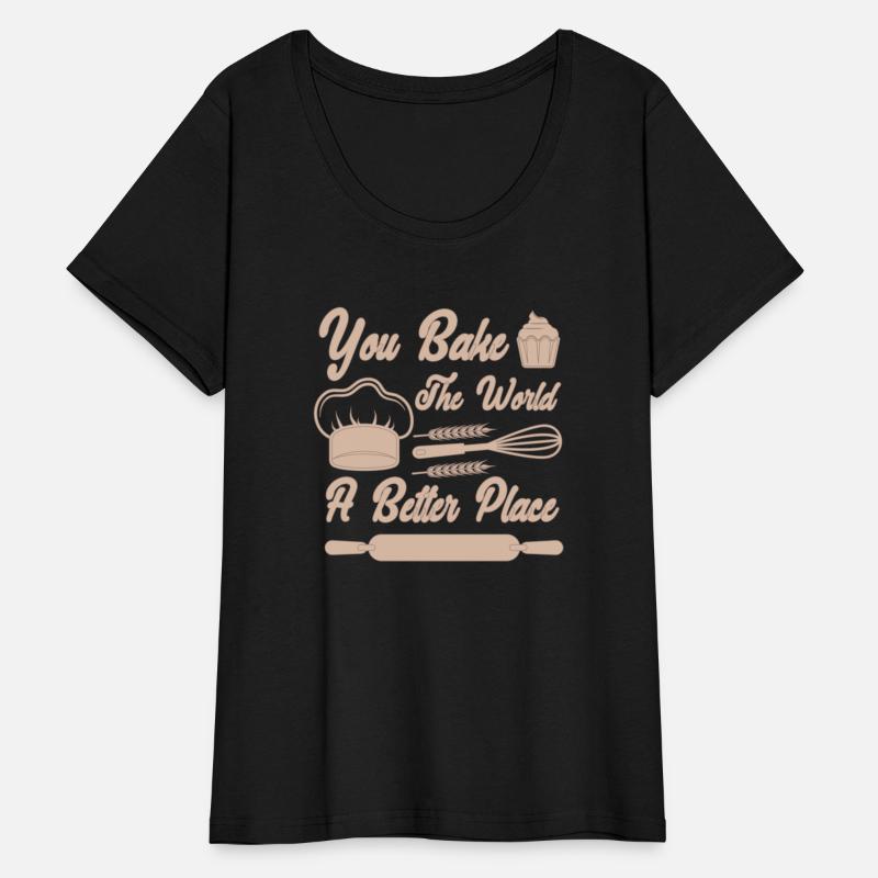 You Bake The World A Better Place