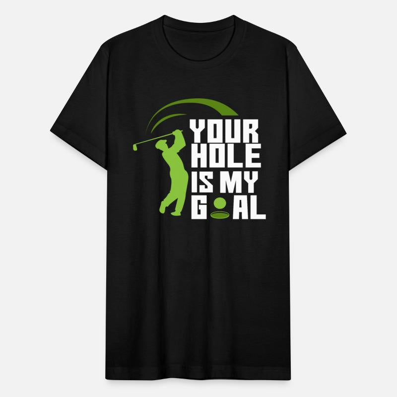 Your Hole Is My Goal - Fairway Green Golf Golfer